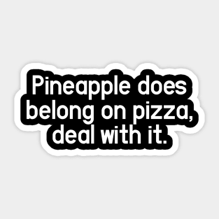 Pineapple On Pizza - Change My Mind and Unpopular Opinion Sticker
